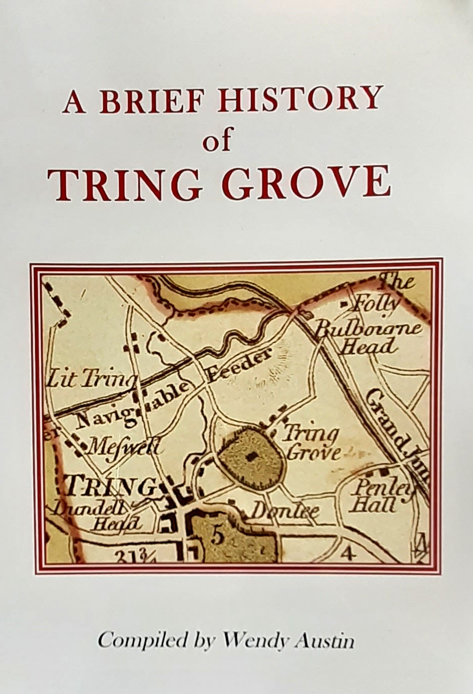 A Brief History of Tring Grove - £10.00