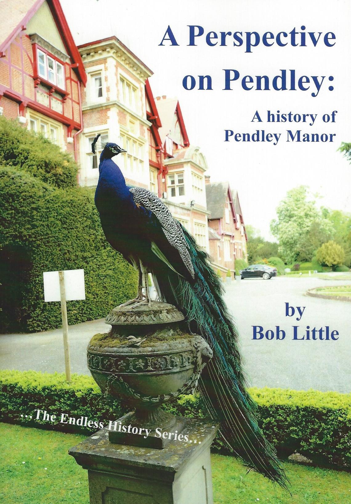 A Perspective on Pendley by Bob Little - £12.00